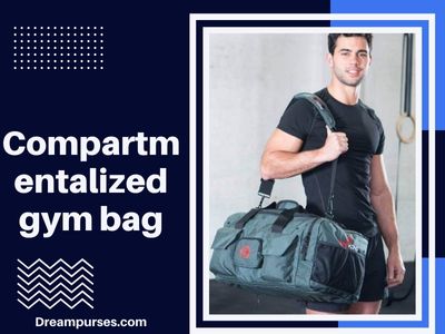 Compartmentalized gym bag
