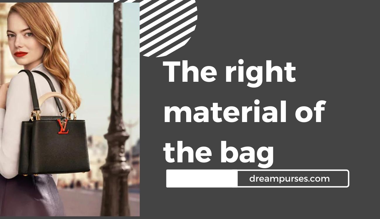 The right material of the bag