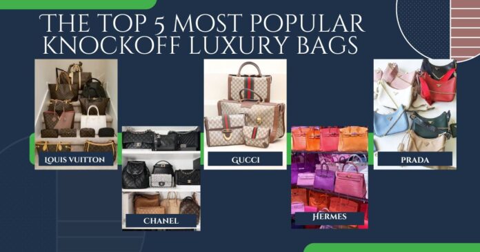 The top 5 most popular knockoff luxury bags