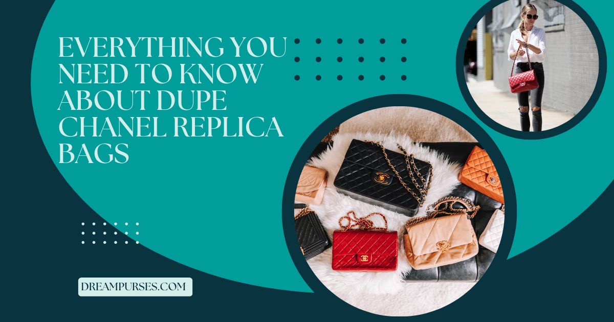 Everything You Need To Know About Dupe Chanel Replica Bags