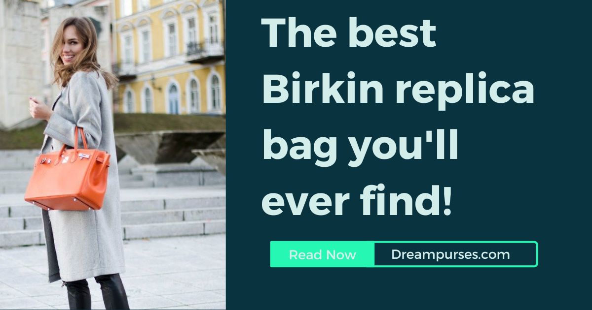 The best Birkin replica bag you'll ever find!